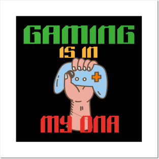 Gaming is in my DNA Posters and Art